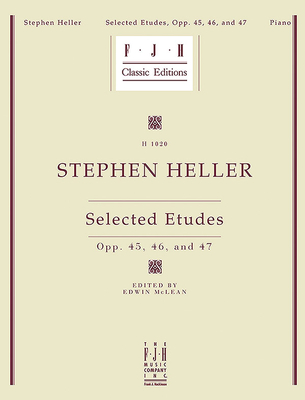 Heller -- Selected Etudes, Op. 45, 46, and 47 - Heller, Stephen (Composer), and McLean, Edwin (Composer)