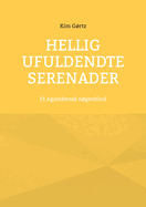 Hellig Ufuldendte serenader: Et Agambensk ngenbind