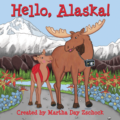 Hello, Alaska! - Zschock, Martha Day (Creator)
