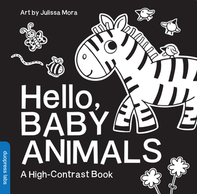 Hello, Baby Animals - Mora, Julissa, and Duopress Labs