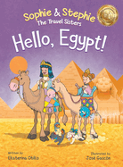 Hello, Egypt!: A Children's Picture Book Thrilling Treasure Hunt Adventure Through Ancient Wonders for Kids Ages 4-8