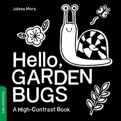 Hello, Garden Bugs - Duopress Labs, and Mora, Julissa (Illustrator)