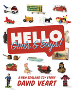 Hello Girls and Boys! A New Zealand Toy Story: A New Zealand Toy Story