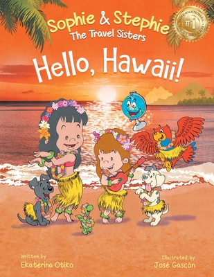 Hello, Hawaii!: A Children's Book Island Travel Adventure for Kids Ages 4-8 - Otiko, Ekaterina
