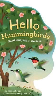 Hello Hummingbirds: Read and Play in the Tree! - Rogge, Hannah