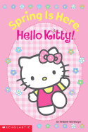 Hello Kitty Spring Is Here, Hello Kitty! - Weinberger, Kim
