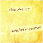 Hello, Little Captain - Chris Merritt