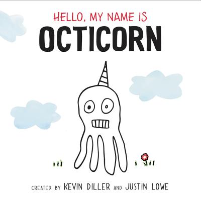 Hello, My Name Is Octicorn - Diller, Kevin, and Lowe, Justin