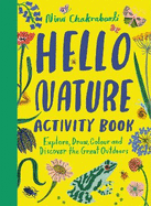Hello Nature Activity Book: Explore, Draw, Colour and Discover the Great Outdoors
