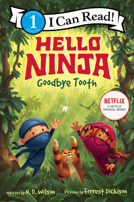 Hello, Ninja. Goodbye, Tooth! - Wilson, N D