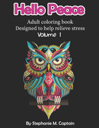 Hello Peace: Adult Coloring Book: Designed to help relieve stress