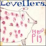 Hello Pig - The Levellers
