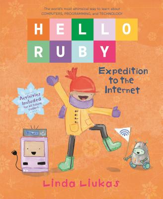 Hello Ruby: Expedition to the Internet - Liukas, Linda