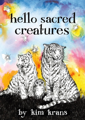 Hello Sacred Creatures - Krans, Kim