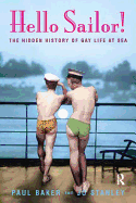 Hello Sailor!: The Hidden History of Gay Life at Sea