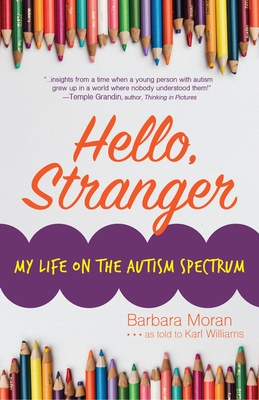 Hello, Stranger: My Life on the Autism Spectrum - Moran, Barbara, and Williams, Karl