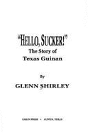 Hello Sucker: The Story of Texas Guinan
