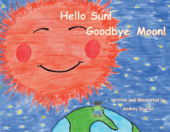 Hello Sun! Goodbye Moon!