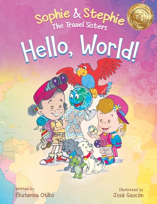 Hello, World!: A Children's Book Magical Travel Adventure for Kids Ages 4-8 - Otiko, Ekaterina