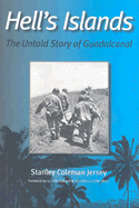 Hell's Islands: The Untold Story of Guadalcanal Volume 11