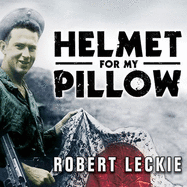 Helmet for My Pillow: From Parris Island to the Pacific