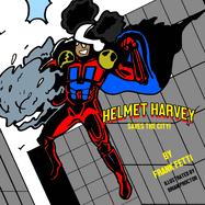 Helmet Harvey Saves The City!