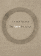 Helmut Federle: The Ferner Paintings