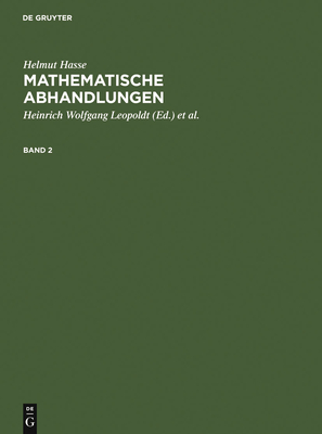 Helmut Hasse: Mathematische Abhandlungen. 2 - Leopoldt, Heinrich Wolfgang (Editor), and Roquette, Peter (Editor), and Hasse, Helmut