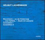 Helmut Lachenmann: Mouvement; ...zwei Gefühle...; Consolation I & II