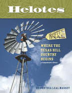 Helotes, Where the Texas Hill Country Begins: A Comprehensive History