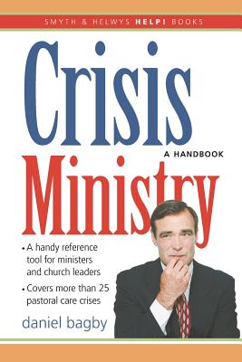 Help! Crisis Ministry: A Handbook - Bagby, Daniel