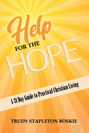 Help for the Hope: A 31 day Guide to Practical Christian Living