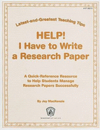 Help! I Have to Write a Research Paper: A Quick-Reference Resource to Help Students Manage Research Papers Successfully