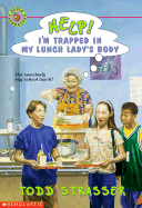Help! I'm Trapped in My Lunch Lady's Body - Strasser, Todd