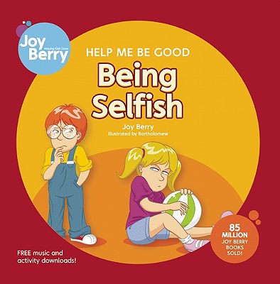 Help Me Be Good: Being Selfish - Berry, Joy