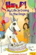 Help! My Life is Going to the Dogs - Koehler-Pentacoff, Elizabeth