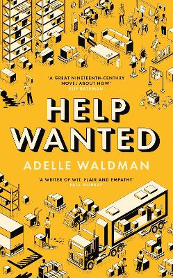 Help Wanted: 'A superb, empathic comedy of manners' Guardian - Waldman, Adelle