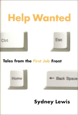 Help Wanted: Tales from the First Job Front - Lewis, Sydney