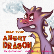 Help Your Angry Dragon: Self-Regulation Book for Kids, Children Books About Anger & Frustration Management, Picture Books Ages 3 5, Emotion & Feelings Books for Children