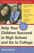 Help Your Children Succeed in High School and Go to College: (A Special Guide for Latino Parents) - Dabbah, Mariela