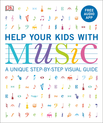 Help Your Kids with Music, Ages 10-16 (Grades 1-5): A Unique Step-By-Step Visual Guide & Free Audio App - Vorderman, Carol