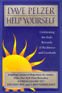 Help Yourself: Celebrating the Rewards of Resilience and Gratitude - Pelzer, Dave