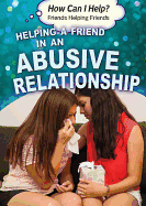 Helping a Friend in an Abusive Relationship