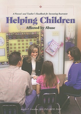 Helping Children Affected by Abuse: A Parent's and Teachers Handbook for Increasing Awareness - Giardino, Angelo P, Dr.