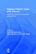 Helping Children Cope with Trauma: Individual, family and community perspectives