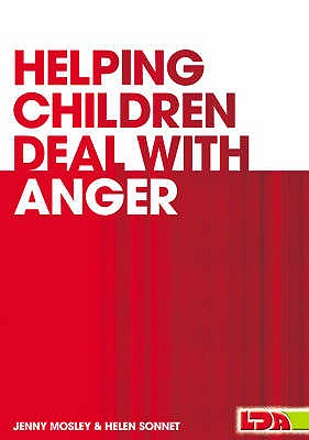 Helping Children Deal with Anger - Sonnet, Helen, and Mosely, Jenny