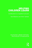 Helping Children Learn: Contributions to a Cognitive Curriculum