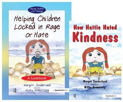 Helping Children Locked in Rage or Hate & How Hattie Hated Kindness: Set - Sunderland, Margot