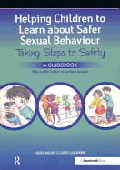 Helping Children to Learn About Safer Sexual Behaviour: A Narrative Approach to Working with Young Children and Sexually Concerning Behaviour