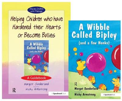 Helping Children Who Have Hardened Their Hearts or Become Bullies & Wibble Called Bipley (and a Few Honks): Set - Sunderland, Margot